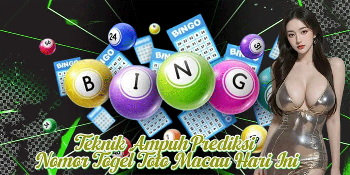 Teknik Ampuh Prediksi Nomor Togel Toto Macau Hari Ini