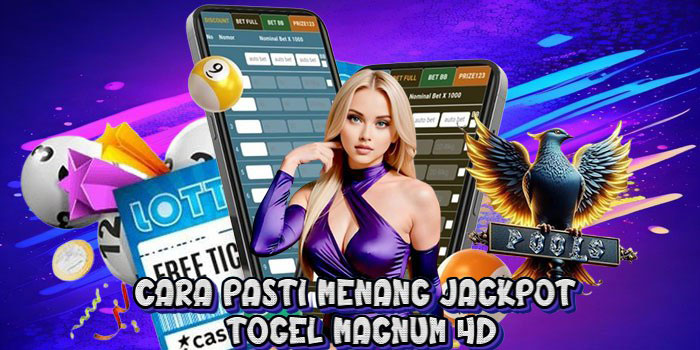 Cara Pasti Menang Jackpot Togel Magnum 4D