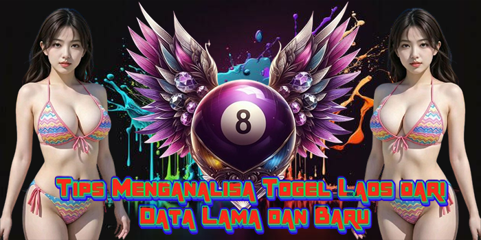 Tips Menganalisa Togel Laos dari Data Lama dan Baru