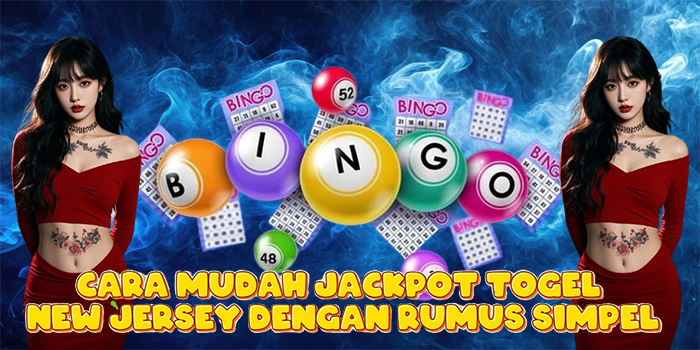 Cara Mudah Jackpot Togel New Jersey Dengan Rumus Simpel