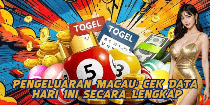 Pengeluaran Macau: Cek Data Hari Ini Secara Lengkap